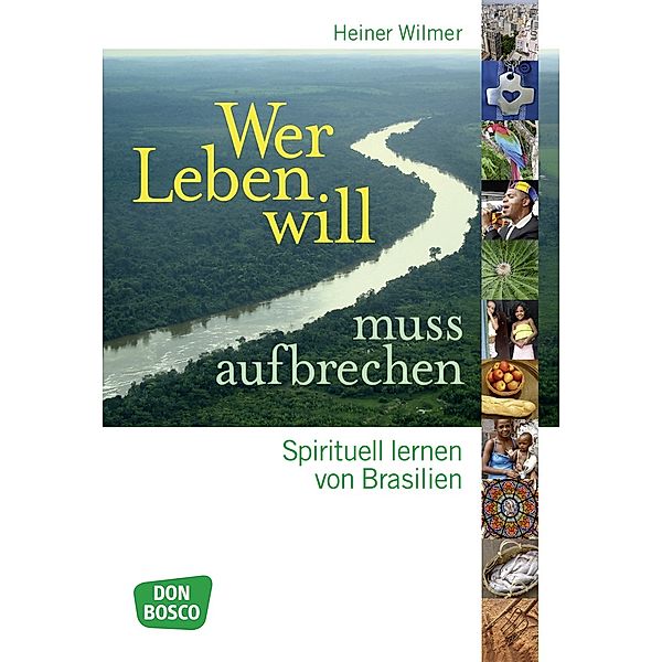 Wer Leben will, muss aufbrechen, Heiner Wilmer SCJ