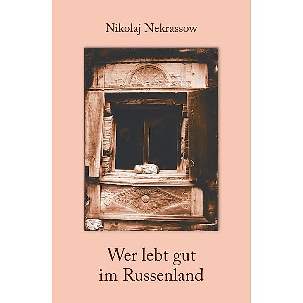 Wer lebt gut im Russenland, Nikolaj Nekrassow