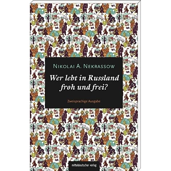 Wer lebt in Russland froh und frei?, Nikolai A. Nekrassow