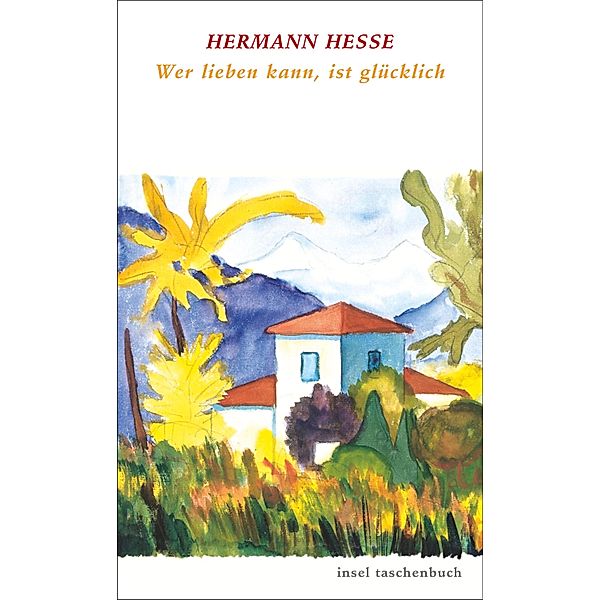 Wer lieben kann, ist glücklich, Hermann Hesse