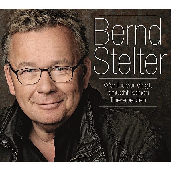 Wer Lieder Singt,Braucht Keinen Therapeuten, Bernd Stelter
