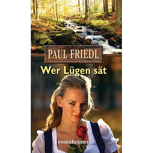 Wer Lügen sät, Paul Friedl