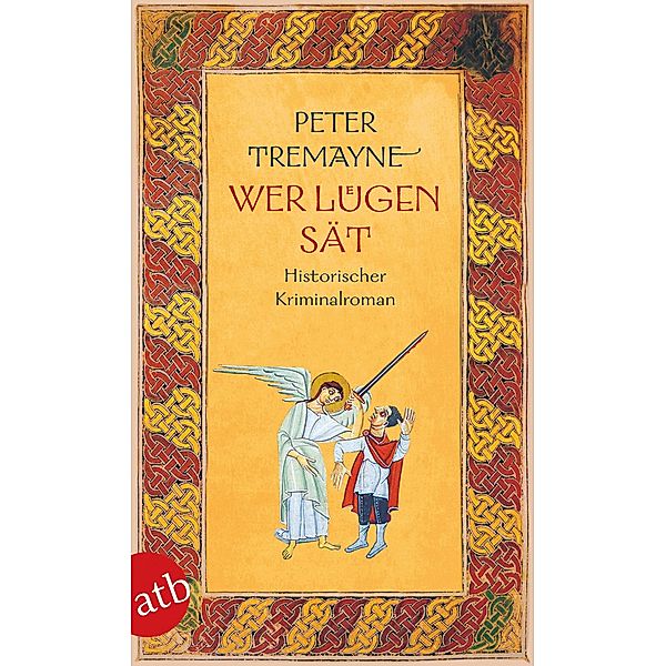 Wer Lügen sät / Ein Fall für Schwester Fidelma Bd.30, Peter Tremayne