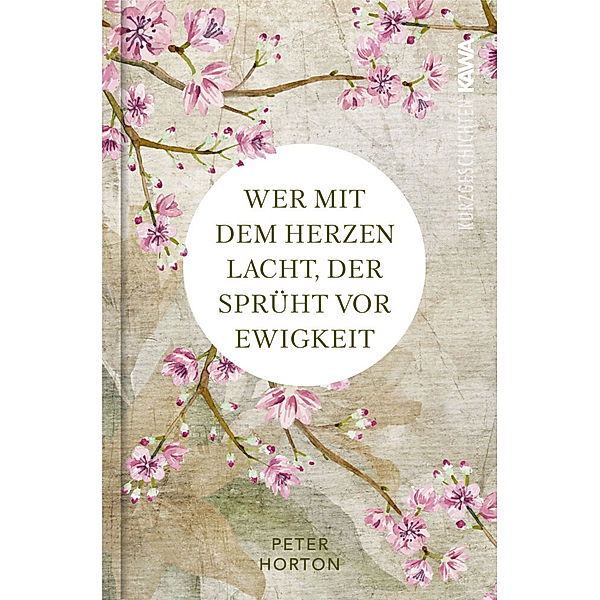 Wer mit dem Herzen lacht, der sprüht vor Ewigkeit, Peter Horton