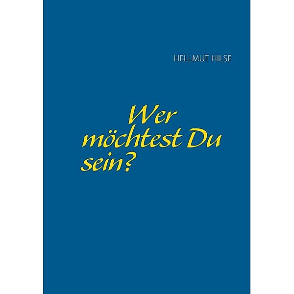 Wer möchtest Du sein?, Hellmut Hilse