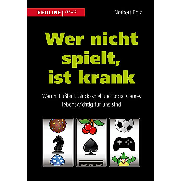 Wer nicht spielt, ist krank, Norbert Bolz