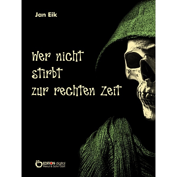 Wer nicht stirbt zur rechten Zeit, Jan Eik