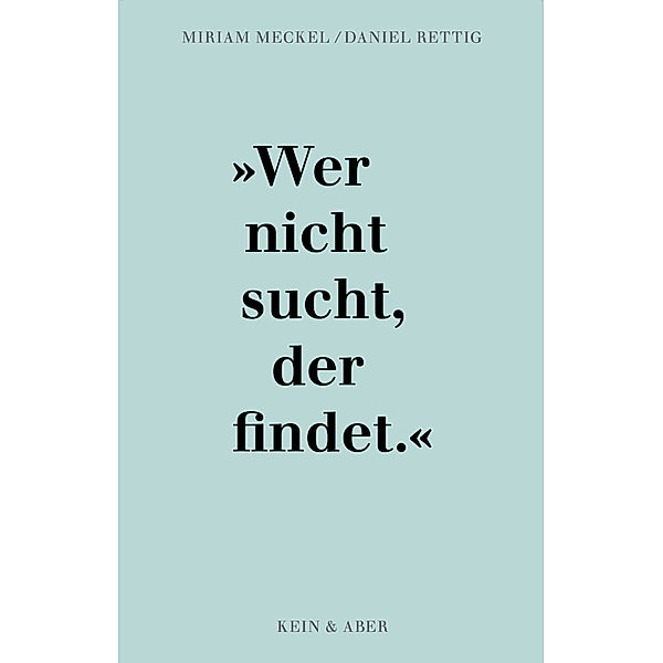 Wer nicht sucht, der findet, Miriam Meckel, Daniel Rettig