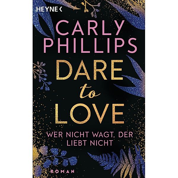 Wer nicht wagt, der liebt nicht / Dare to love Bd.1, Carly Phillips