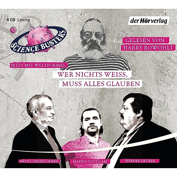 Wer nichts weiß, muss alles glauben, 4 Audio-CDs, Martin Puntigam, Werner Gruber, Heinz Oberhummer