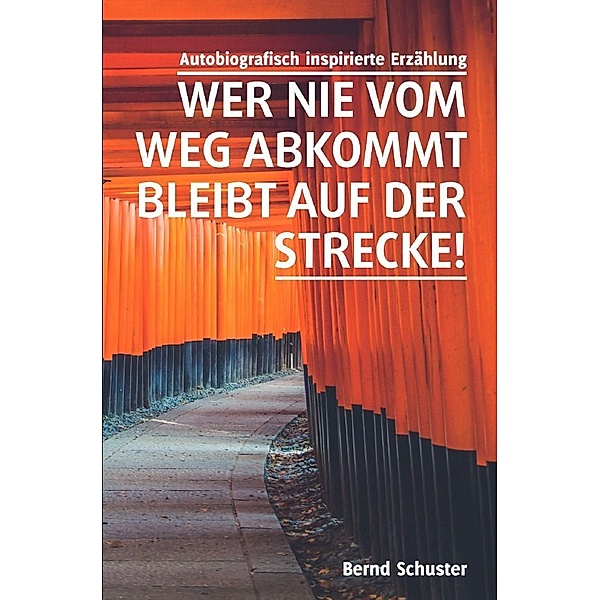 Wer nie vom Weg abkommt, bleibt auf der Strecke!, Bernd Schuster