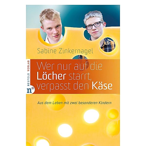 Wer nur auf die Löcher starrt, verpasst den Käse, Sabine Zinkernagel