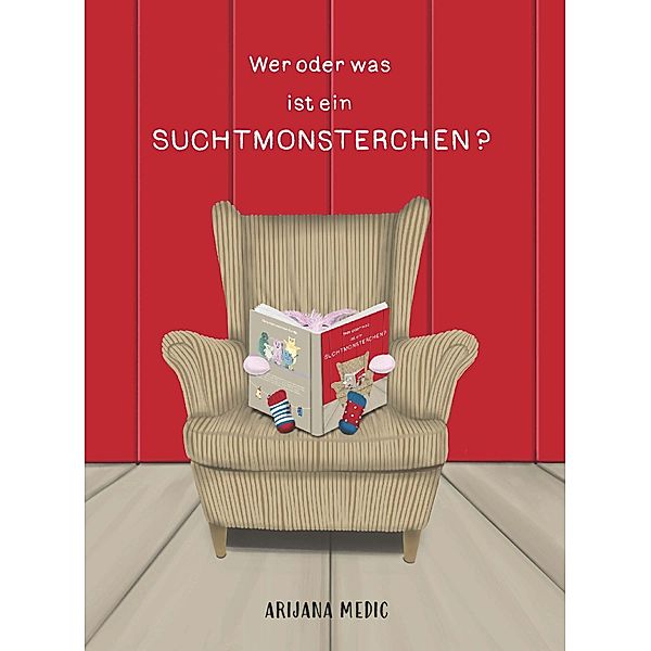 Wer oder was ist ein Suchtmonsterchen?, Arijana Medic