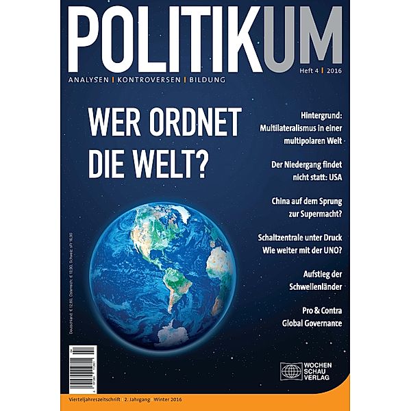 Wer ordnet die Welt? / Politikum, Tobias Debiel, Sven Gareis, Joachim Krause, Andreas Nölke, Patrick Keller, Patricia Rinck, Manuela Scheuermann, Tobias Terhalle, Gabriele Woidelko