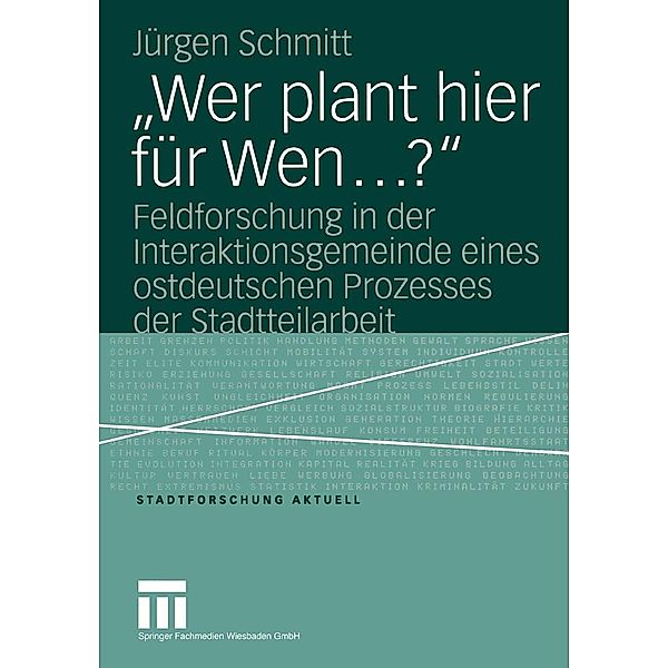 Wer plant hier für Wen...? / Stadtforschung aktuell Bd.98, Jürgen Schmitt