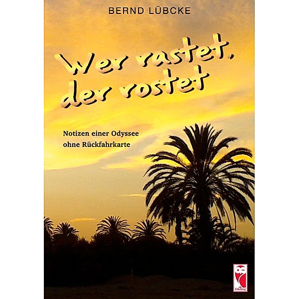 Wer rastet, der rostet, Bernd Lübcke