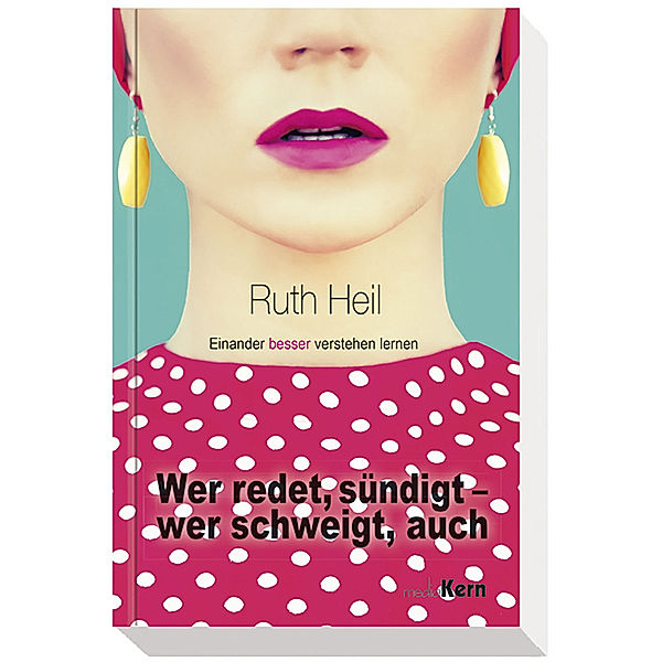 Wer redet, sündigt - wer schweigt, auch, Ruth Heil