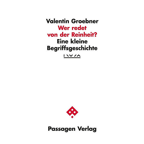 Wer redet von der Reinheit?, Valentin Groebner