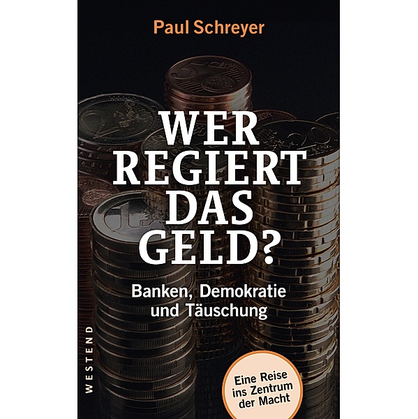 Wer regiert das Geld?, Paul Schreyer
