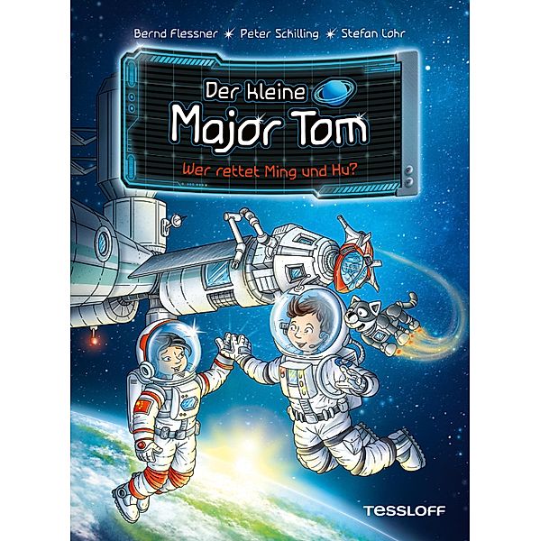 Wer rettet Ming und Hu? / Der kleine Major Tom Bd.11, Bernd Flessner, Peter Schilling