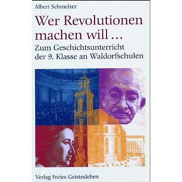 Wer Revolution machen will . . ., Albert Schmelzer