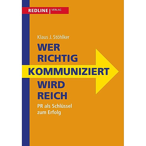 Wer richtig kommuniziert wird reich, Klaus J. Stöhlker