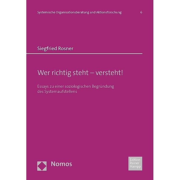 Wer richtig steht - versteht! / Systemische Organisationsberatung und Aktionsforschung Bd.6, Siegfried Rosner