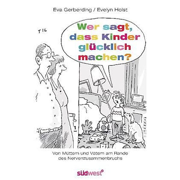 Wer sagt, dass Kinder glücklich machen?, Evelyn Holst, Eva Gerberding