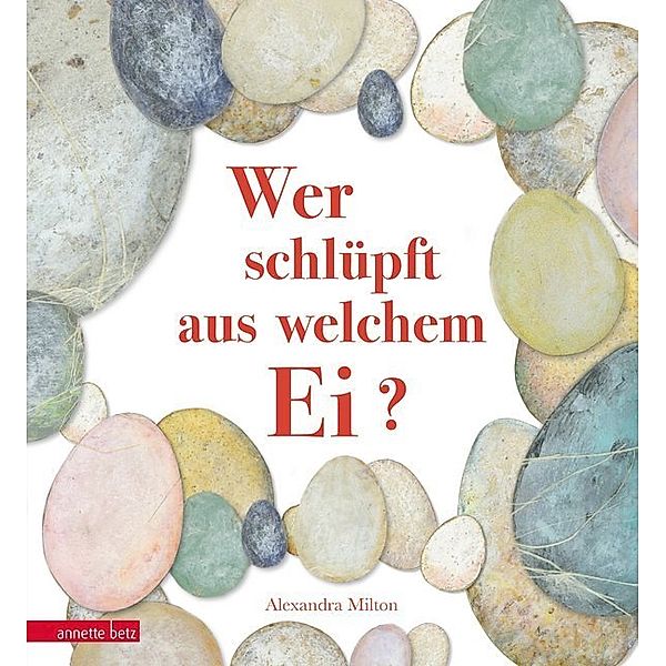 Wer schlüpft aus welchem Ei?, Alexandra Milton