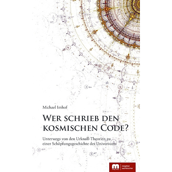 Wer schrieb den kosmischen Code?, Michael Imhof