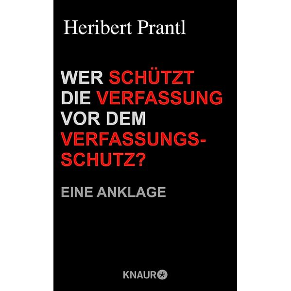 Wer schützt die Verfassung vor dem Verfassungsschutz?, Heribert Prantl