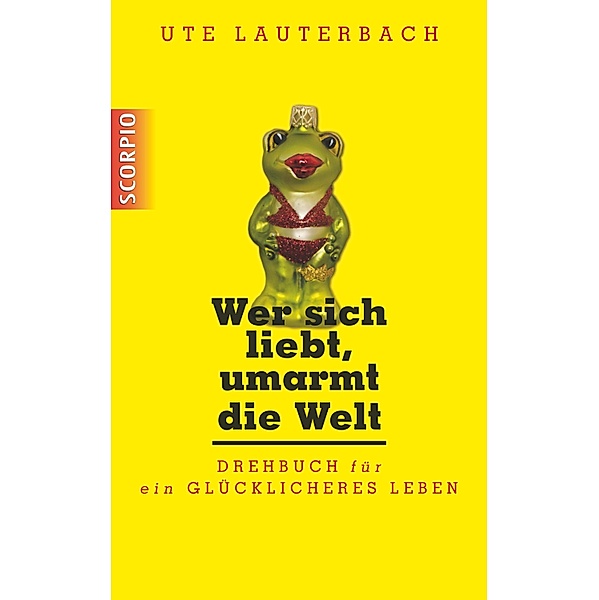 Wer sich liebt, umarmt die Welt, Ute Lauterbach