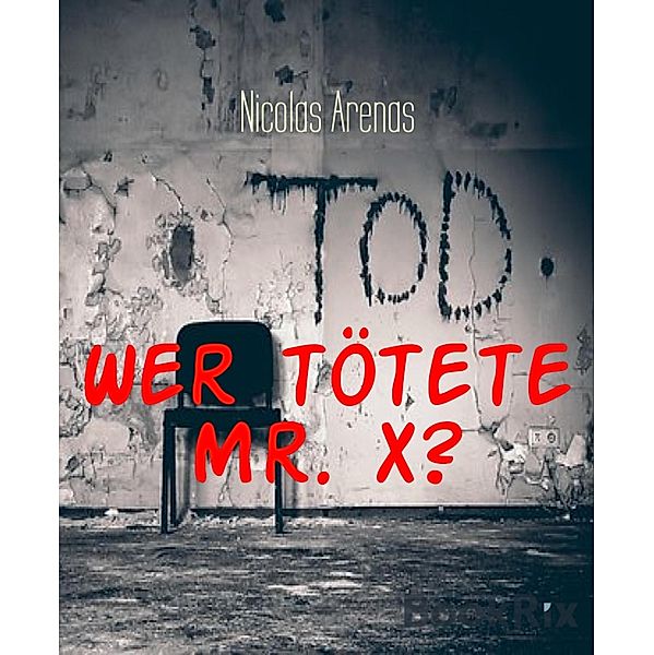 Wer tötete Mr. X?, Nicolas Arenas