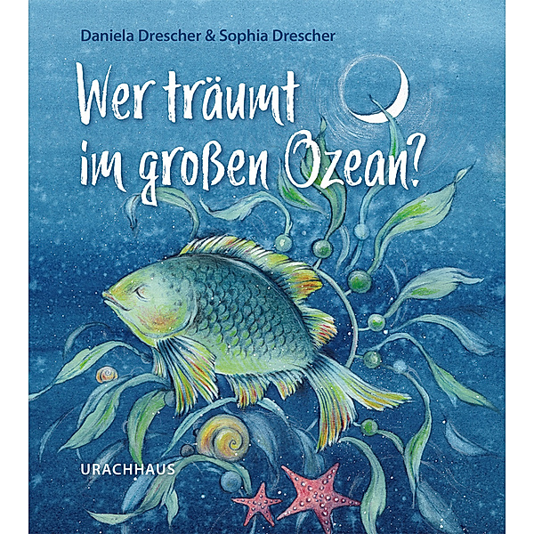 Wer träumt im großen Ozean?, Daniela Drescher