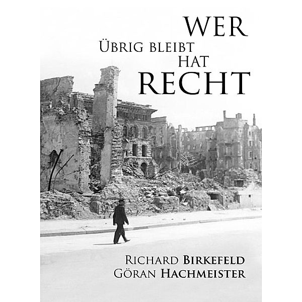 Wer übrig bleibt hat recht, Richard Birkefeld, Göran Hachmeister