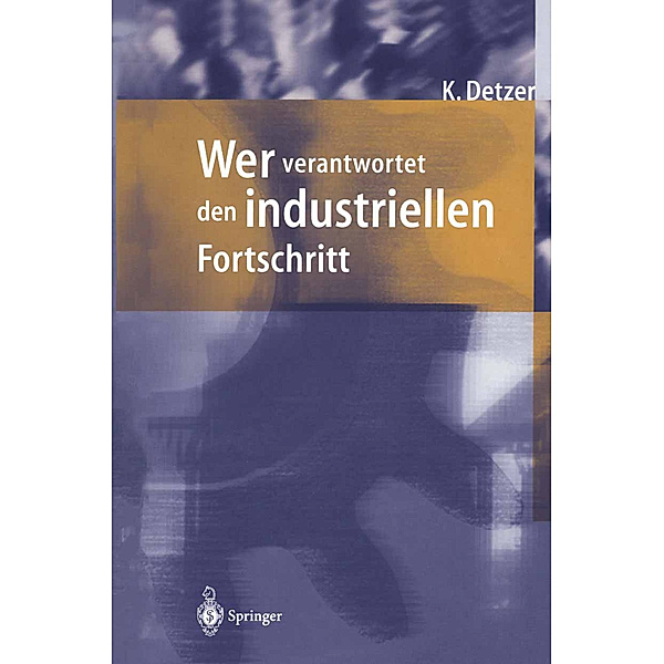Wer verantwortet den industriellen Fortschritt?, Kurt Detzer