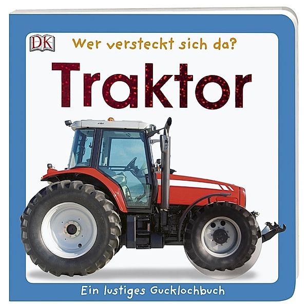 Wer versteckt sich da? Traktor, Sandra Grimm