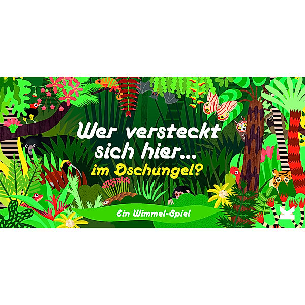 Laurence King Verlag GmbH Wer versteckt sich hier im Dschungel? (Kinderspiele), Caroline Selmes, Magma