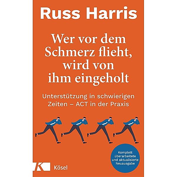 Wer vor dem Schmerz flieht, wird von ihm eingeholt, Russ Harris