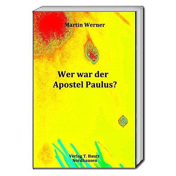 Wer war der Apostel Paulus?, Martin Werner