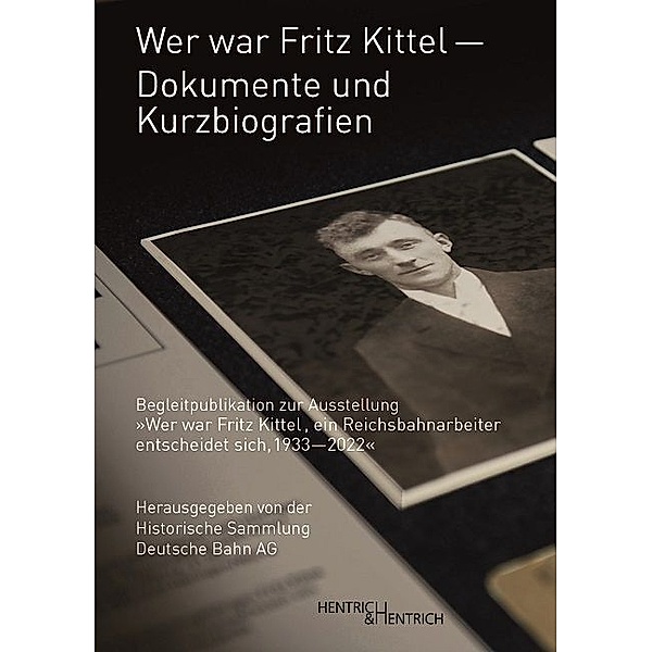 Wer war Fritz Kittel - Dokumente und Kurzbiografien
