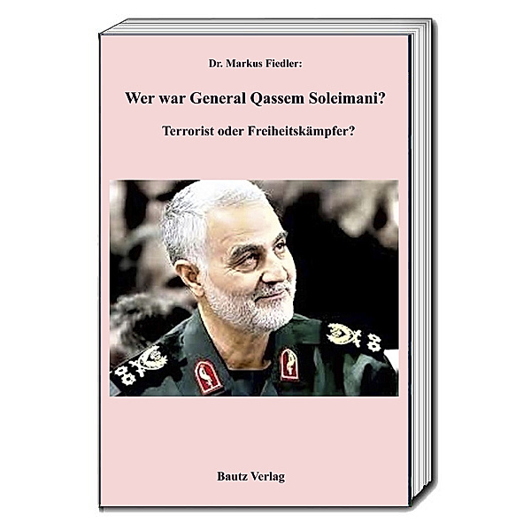 Wer war Genaral Qassem Soleimani?, Markus Fiedler