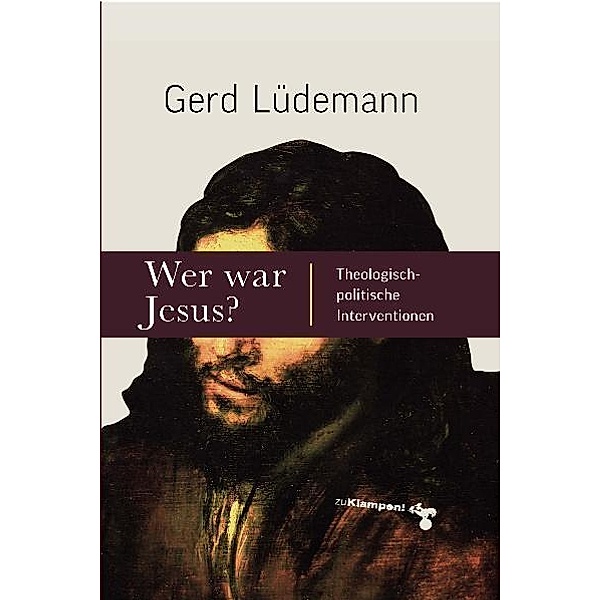 Wer war Jesus?, Gerd Lüdemann