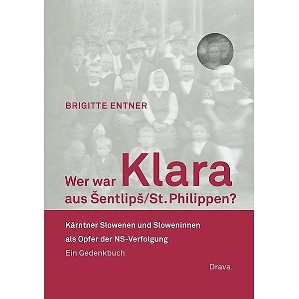 Wer war Klara aus Sentlips/St. Philippen?, Brigitte Entner