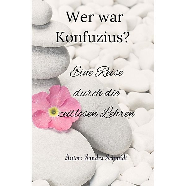 Wer war Konfuzius?, Serafine Schmidt