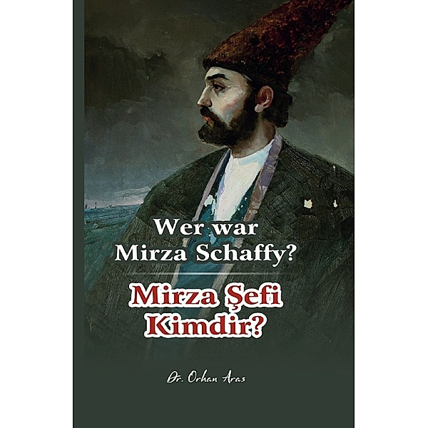 Wer War Mirza Schaffy, Orhan Aras