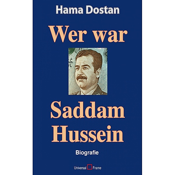 Wer war Saddam Hussein, Hama Dostan