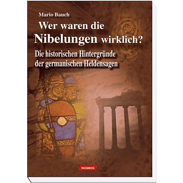 Wer waren die Nibelungen wirklich?, Mario Bauch