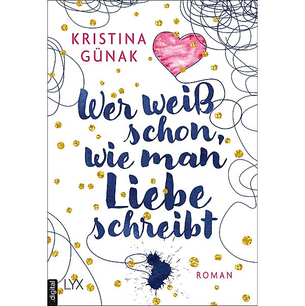 Wer weiss schon, wie man Liebe schreibt, Kristina Günak
