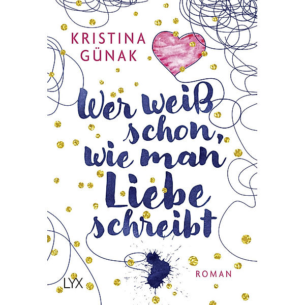 Wer weiß schon, wie man Liebe schreibt, Kristina Günak